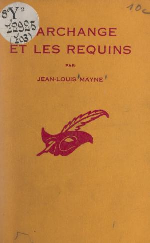 Cover of the book L'archange et les requins by Georges-Marie Bernanose, Albert Pigasse