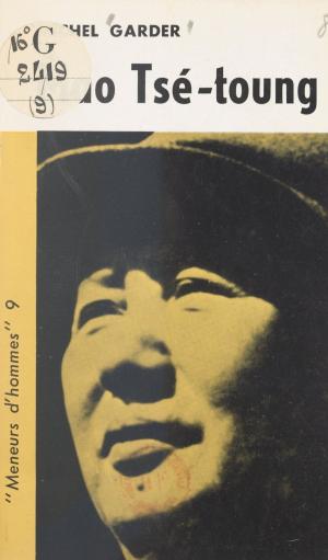 Cover of the book Mao Tsé-toung by Ferdinand Otto Miksche, Gabriel Jeantet, Jacques Laurent