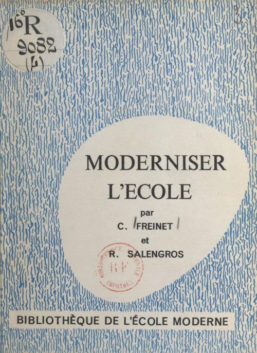 Cover of the book Moderniser l'école by Célestin Freinet, Roger Salengros, FeniXX réédition numérique