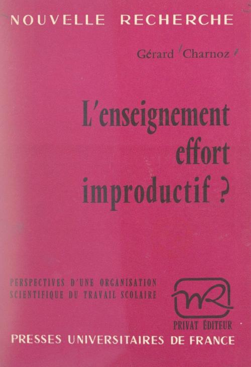 Cover of the book L'enseignement, effort improductif ? by Gérard Charnoz, Georges Hahn, (Presses universitaires de France) réédition numérique FeniXX