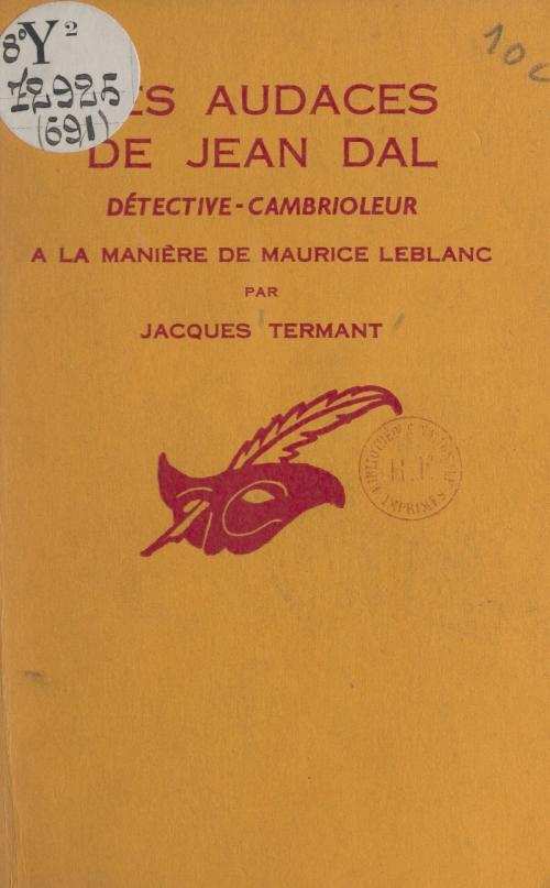 Cover of the book Les audaces de Jean Dal by Jacques Termant, Albert Pigasse, (Éditions Du Masque) réédition numérique FeniXX