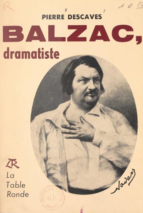 Cover of the book Balzac by Pierre Descaves, (La Table Ronde) réédition numérique FeniXX