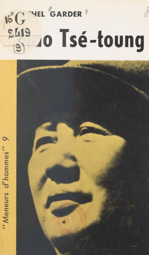 Cover of the book Mao Tsé-toung by Michel Garder, J.-C. Ibert, (La Table Ronde) réédition numérique FeniXX