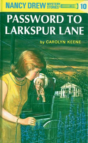 Cover of the book Nancy Drew 10: Password to Larkspur Lane by Jody Jensen Shaffer, Who HQ