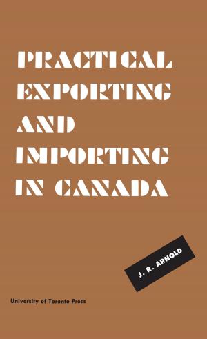 Cover of the book Practical Exporting and Importing in Canada by Brian A. Grosman
