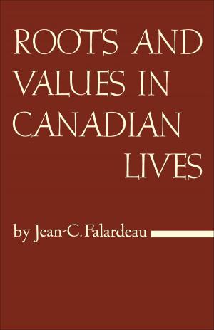 Cover of the book Roots and Values in Canadian Lives by Nancy Vamvakas