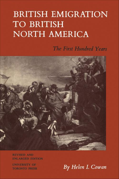 Cover of the book British Emigration to British North America by Helen Cowan, University of Toronto Press, Scholarly Publishing Division