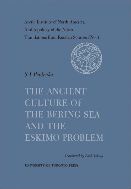 Cover of the book The Ancient Culture of the Bering Sea and the Eskimo Problem No. 1 by , University of Toronto Press, Scholarly Publishing Division