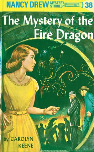 Cover of the book Nancy Drew 38: The Mystery of the Fire Dragon by Julia Watts