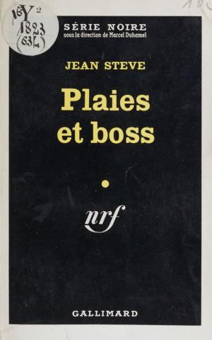 Cover of the book Plaies et boss by Jean-Louis Lafitte, Marcel Duhamel