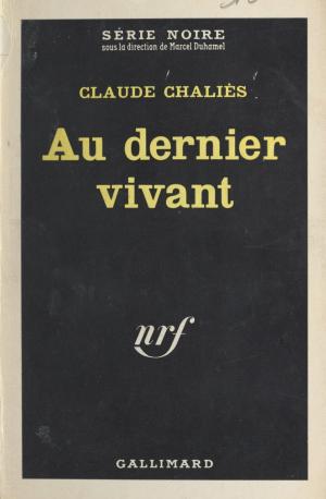 Cover of the book Au dernier vivant by Monique Saint-Servan, Paul Gordeaux