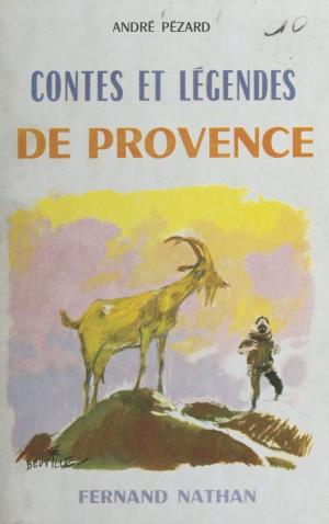 Cover of the book Contes et légendes de Provence by François Rivière, Léo Lenvers