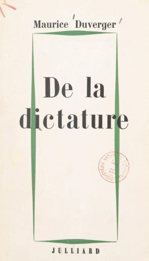 Cover of the book De la dictature by Jean Verdun