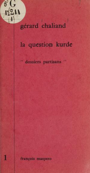 Cover of the book La question kurde by Étienne Balibar, Guy Bois, Georges Labica