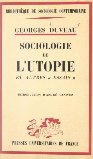 Cover of the book Sociologie de l'utopie et autres essais by Madeleine Chapsal