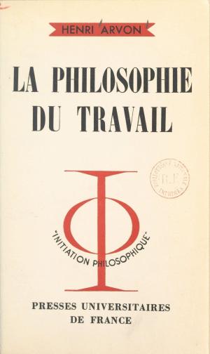 Cover of the book La philosophie du travail by Jean-Pierre Lefebvre, Pierre Macherey