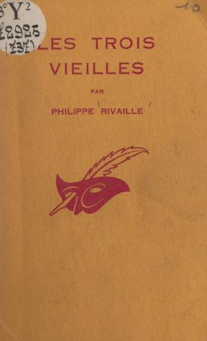 Cover of the book Les trois vieilles by Igor B. Maslowski, Olivier Séchan, Albert Pigasse