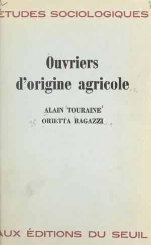 Cover of the book Ouvriers d'origine agricole by Joffre Dumazedier