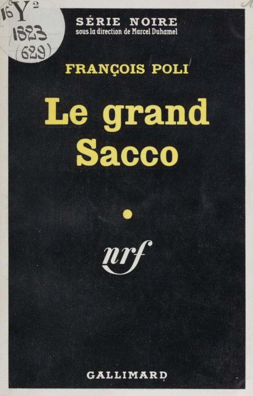 Cover of the book Le grand Sacco by François Poli, Marcel Duhamel, Gallimard (réédition numérique FeniXX)
