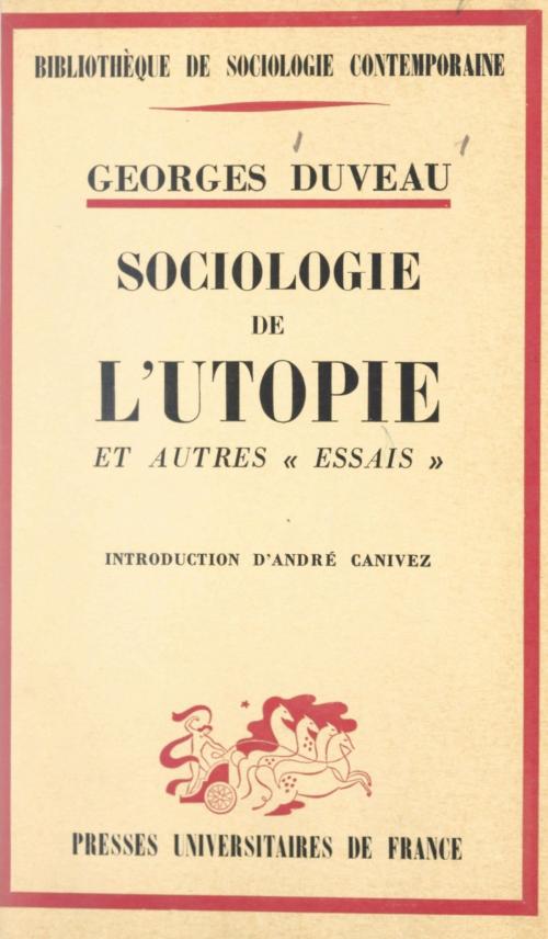 Cover of the book Sociologie de l'utopie et autres essais by Georges Duveau, Georges Gurvitch, FeniXX réédition numérique
