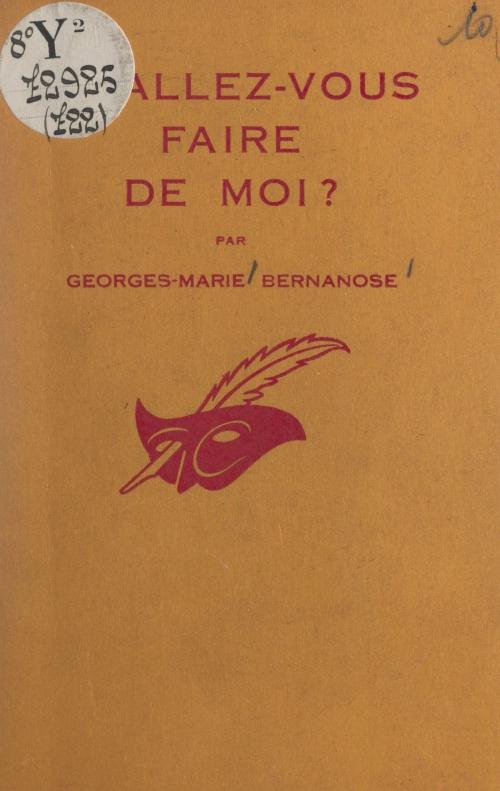 Cover of the book Qu'allez-vous faire de moi ? by Georges-Marie Bernanose, Albert Pigasse, (Éditions Du Masque) réédition numérique FeniXX