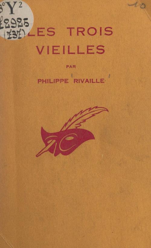 Cover of the book Les trois vieilles by Philippe Rivaille, Albert Pigasse, (Éditions Du Masque) réédition numérique FeniXX