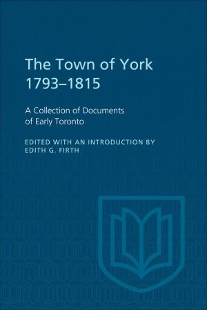 Cover of the book The Town of York 1793-1815 by Frederick E. Crowe, S.J.