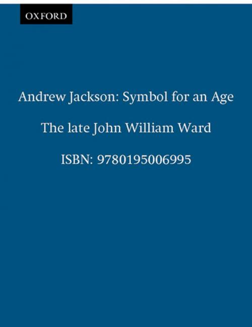 Cover of the book Andrew Jackson by the late John William Ward, Oxford University Press