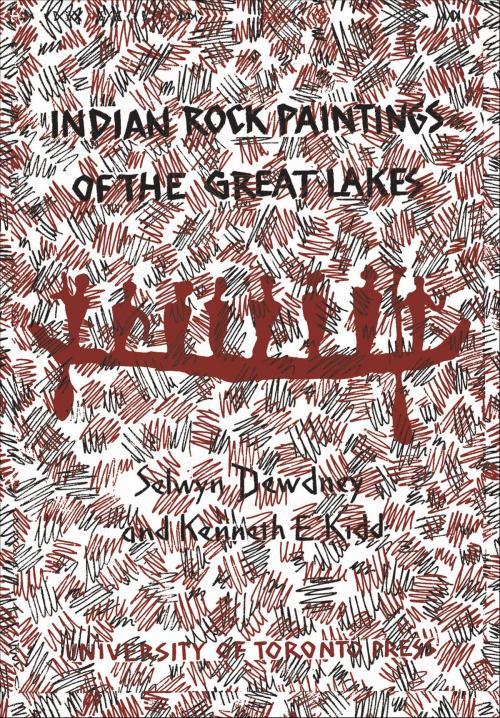 Cover of the book Indian Rock Paintings of the Great Lakes by Selwyn Dewdney, Kenneth Kidd, University of Toronto Press, Scholarly Publishing Division