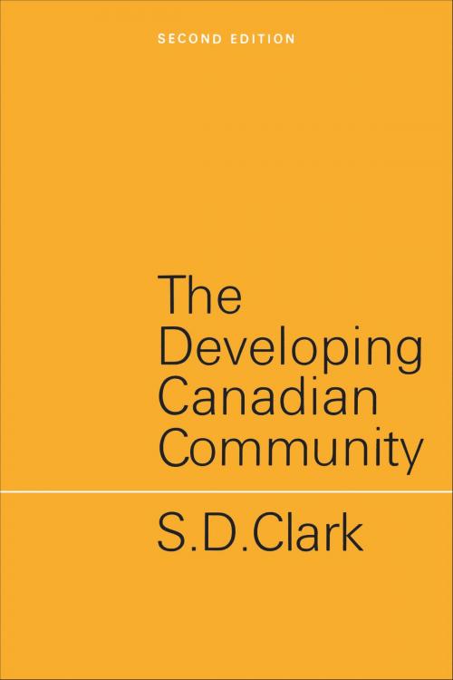 Cover of the book The Developing Canadian Community by S.D. Clark, University of Toronto Press, Scholarly Publishing Division