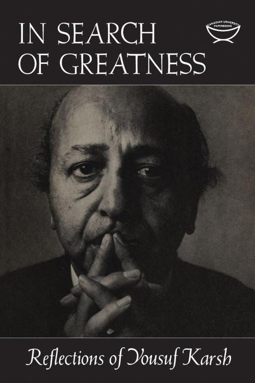 Cover of the book In Search of Greatness by Yousef Karsh, University of Toronto Press, Scholarly Publishing Division