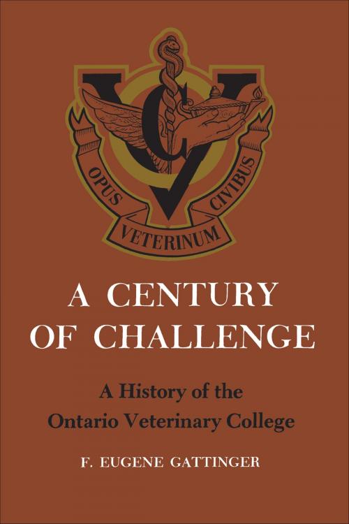 Cover of the book A Century of Challenge by Friston Eugene Gattinger, University of Toronto Press, Scholarly Publishing Division