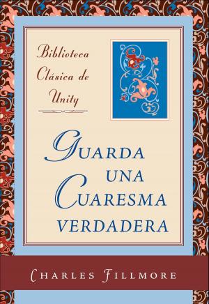 Cover of the book Guarda una Cuaresma verdadera by Robert Brumet