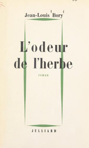 Cover of the book L'odeur de l'herbe by Jacques Jouet