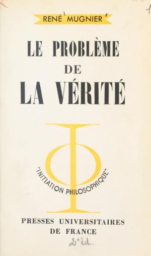 Cover of the book Le problème de la vérité by Gabriel Deshaies, Paul Fraisse