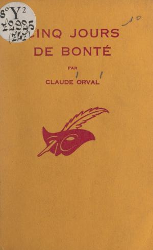 Cover of the book Cinq jours de bonté by André Benzimra