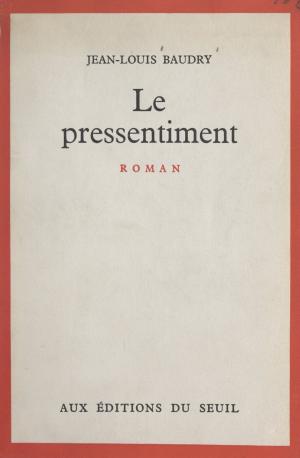 Cover of the book Le pressentiment by François Rivière