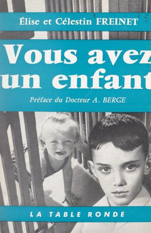 Cover of the book Vous avez un enfant by Georges Fleury, Bob Maloubier