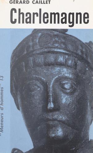 Cover of the book Charlemagne by Pierre Descaves, Pierre Descaves
