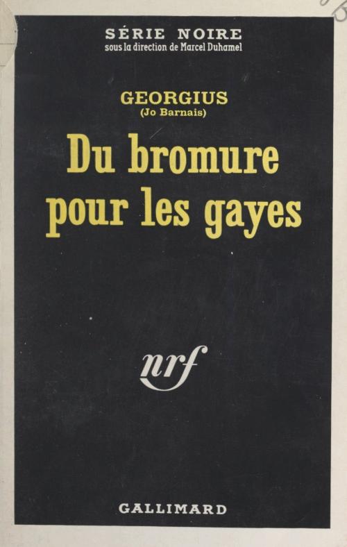 Cover of the book Du bromure pour les gayes by Jo Barnais, Georgius, Marcel Duhamel, Gallimard (réédition numérique FeniXX)