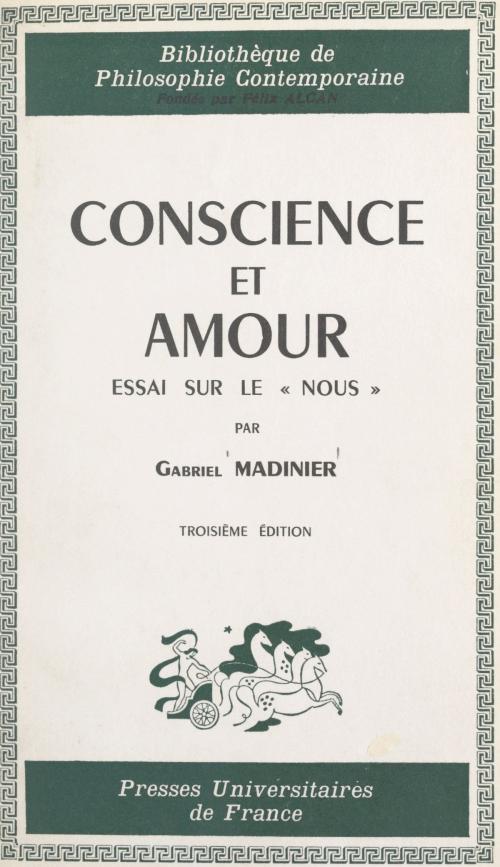 Cover of the book Conscience et amour by Gabriel Madinier, Félix Alcan, (Presses universitaires de France) réédition numérique FeniXX