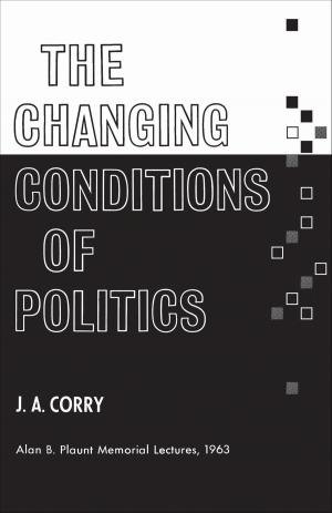 Cover of the book The Changing Conditions of Politics by W.E. Collin, Douglas Lochhead