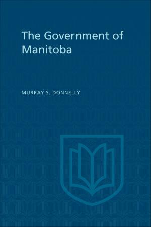 Cover of the book The Government of Manitoba by David D. Roberts