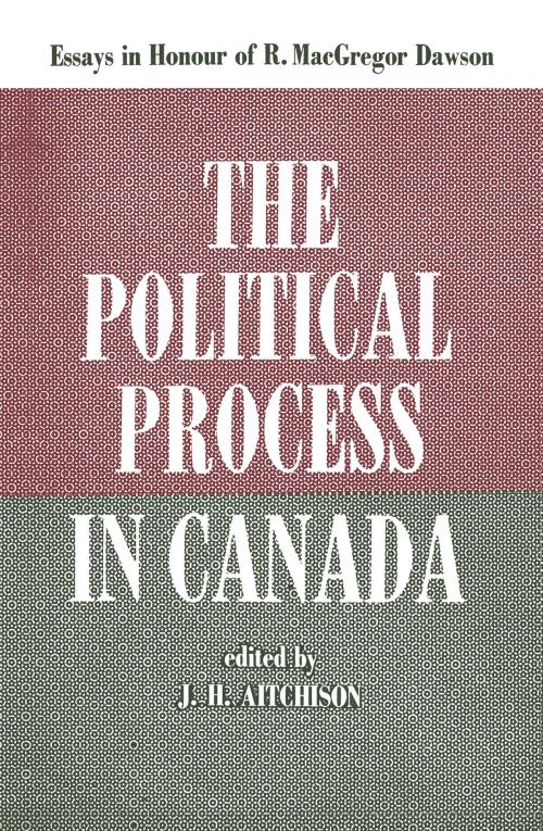 Cover of the book The Political Process in Canada by , University of Toronto Press, Scholarly Publishing Division