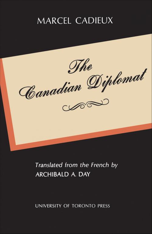 Cover of the book The Canadian Diplomat by Marcel Cadieux, University of Toronto Press, Scholarly Publishing Division