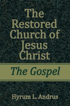 Cover of the book Restored Church of Jesus Christ: The Gospel by Millet, Robert L.