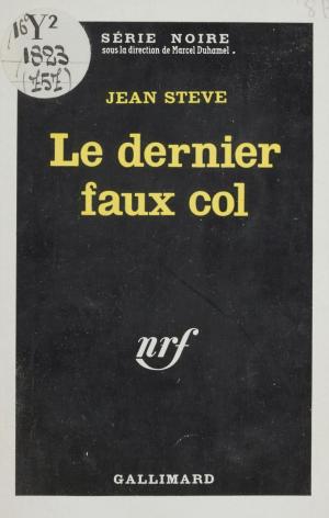 Cover of the book Le dernier faux col by Maxime Delamare, Marcel Duhamel