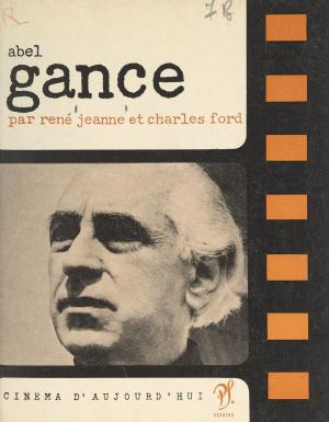 Cover of the book Abel Gance by Jacques Texier, André Robinet