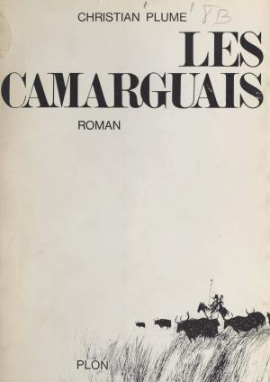 Cover of the book Les Camarguais by Éric Laurent, Henri Konan Bédié
