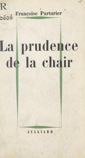 Cover of the book La prudence de la chair by Jean Sendy, Jacques Chancel
